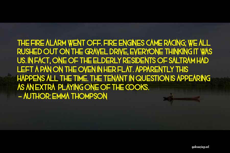 Your Playing With Fire Quotes By Emma Thompson