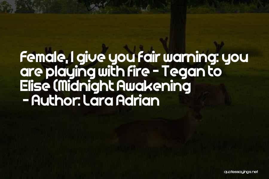 Your Playing With Fire Quotes By Lara Adrian