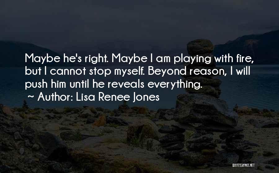 Your Playing With Fire Quotes By Lisa Renee Jones