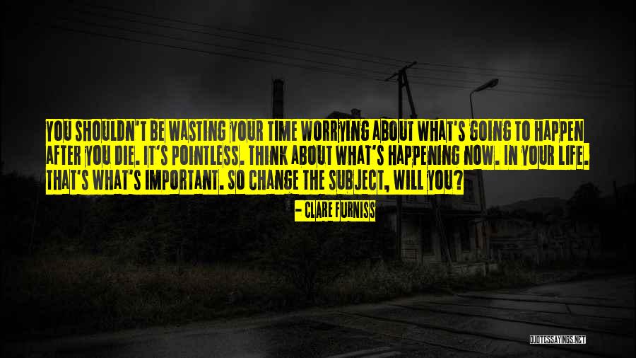 Your Pointless Quotes By Clare Furniss Your Pointless Quotes By Clare Furniss