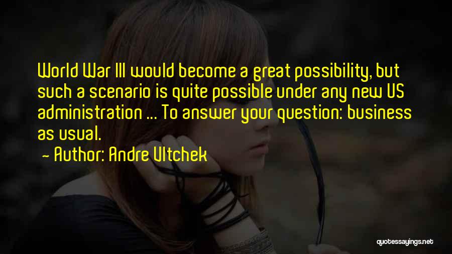 Your Possible World Quotes By Andre Vltchek