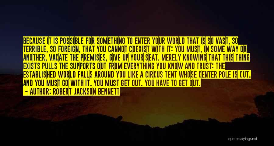 Your Possible World Quotes By Robert Jackson Bennett