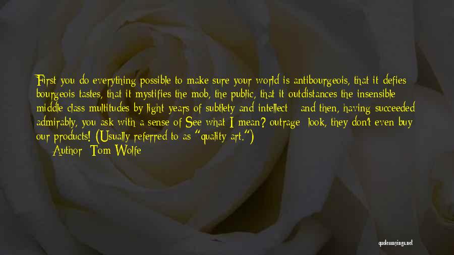 Your Possible World Quotes By Tom Wolfe