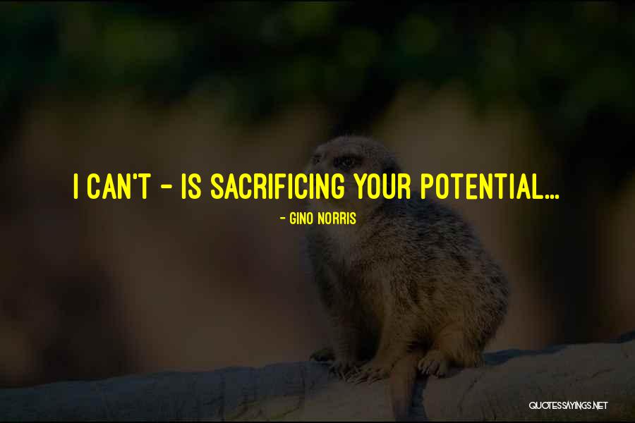 Your Potential Quotes By Gino Norris Your Potential Quotes By Gino Norris
