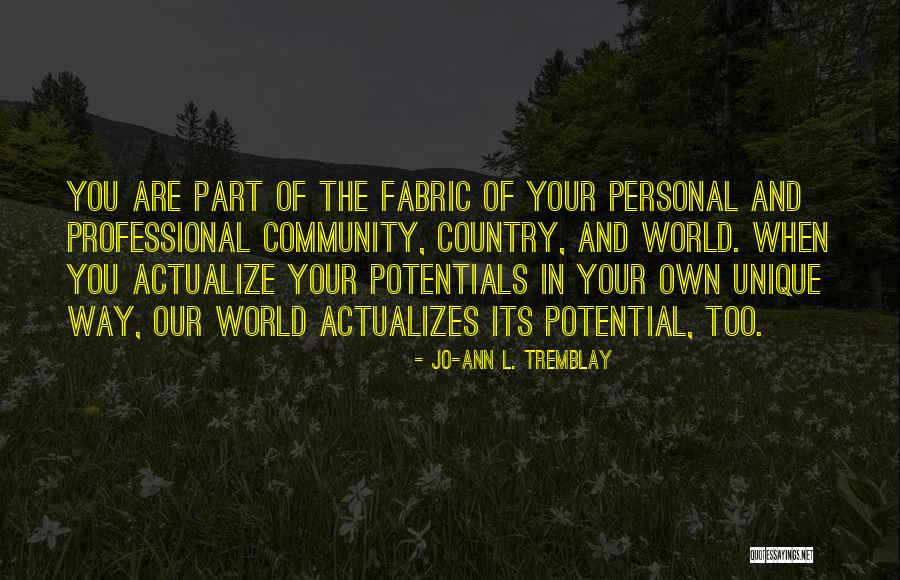Your Potential Quotes By Jo-Ann L. Tremblay Your Potential Quotes By Jo-Ann L. Tremblay