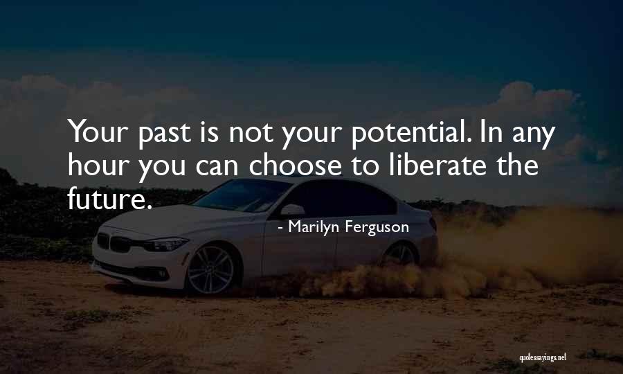 Your Potential Quotes By Marilyn Ferguson Your Potential Quotes By Marilyn Ferguson