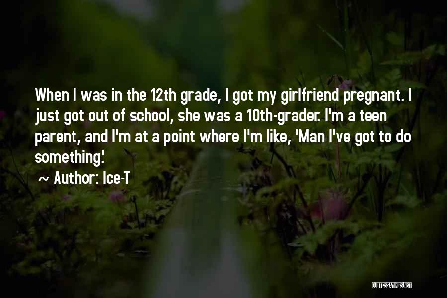 Your Pregnant Girlfriend Quotes By Ice-T