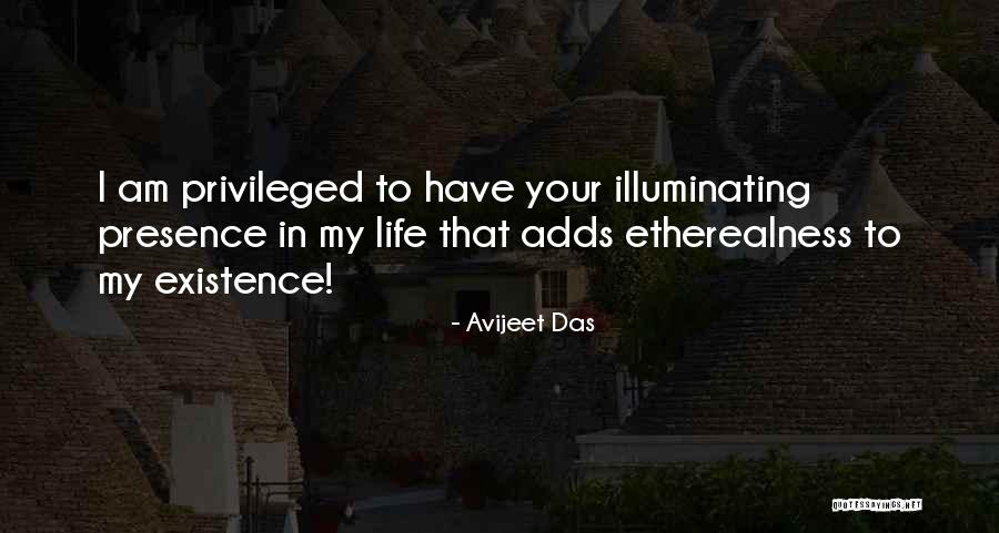 Your Presence In My Life Quotes By Avijeet Das