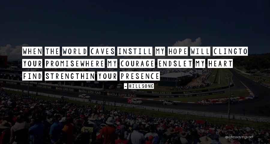 Your Presence In My Life Quotes By Hillsong Your Presence In My Life Quotes By Hillsong