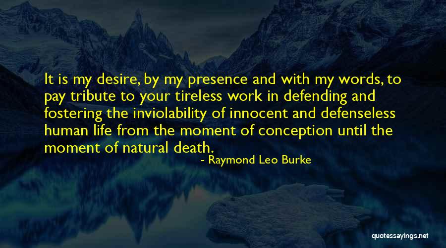 Your Presence In My Life Quotes By Raymond Leo Burke Your Presence In My Life Quotes By Raymond Leo Burke