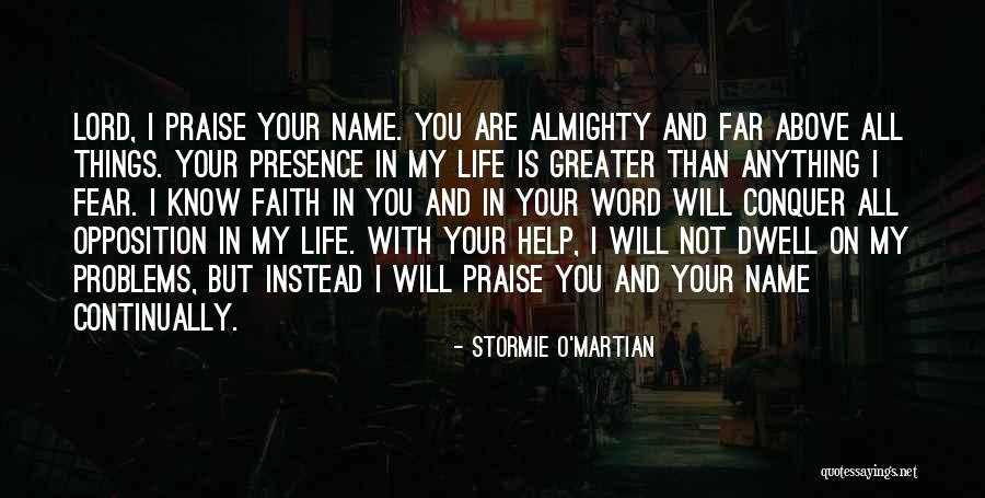 Your Presence In My Life Quotes By Stormie O'martian Your Presence In My Life Quotes By Stormie O'martian