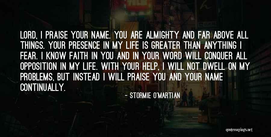 Your Presence In My Life Quotes By Stormie O'martian