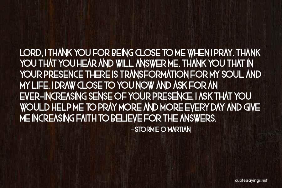 Your Presence In My Life Quotes By Stormie O'martian Your Presence In My Life Quotes By Stormie O'martian