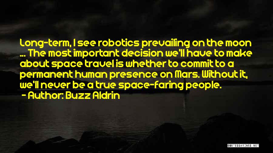 Your Presence Is Important Quotes By Buzz Aldrin
