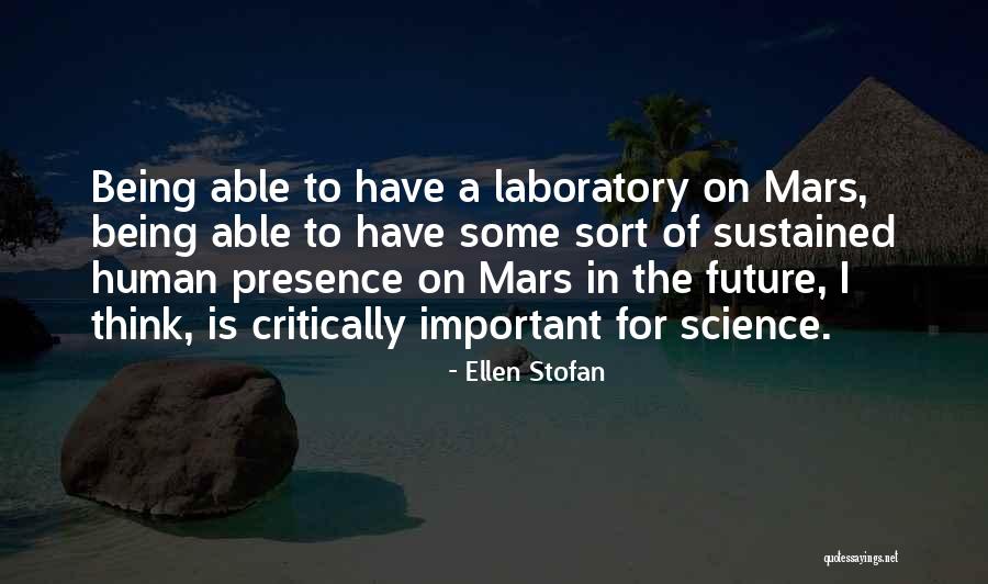 Your Presence Is Important Quotes By Ellen Stofan Your Presence Is Important Quotes By Ellen Stofan