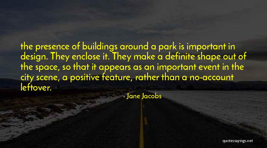 Your Presence Is Important Quotes By Jane Jacobs