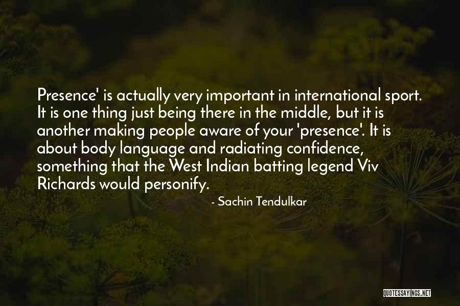 Your Presence Is Important Quotes By Sachin Tendulkar