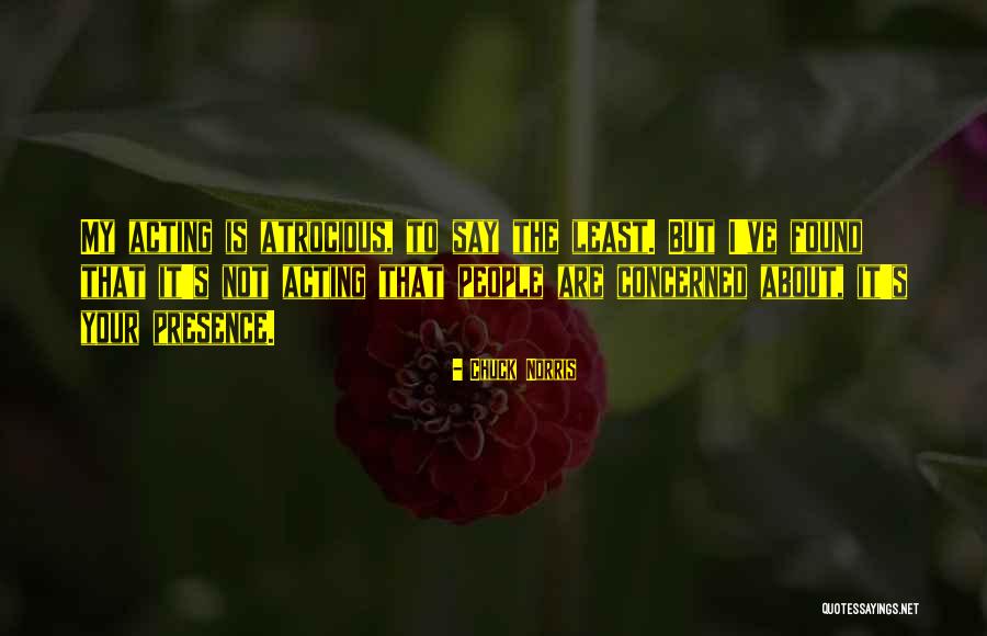 Your Presence Is Quotes By Chuck Norris Your Presence Is Quotes By Chuck Norris