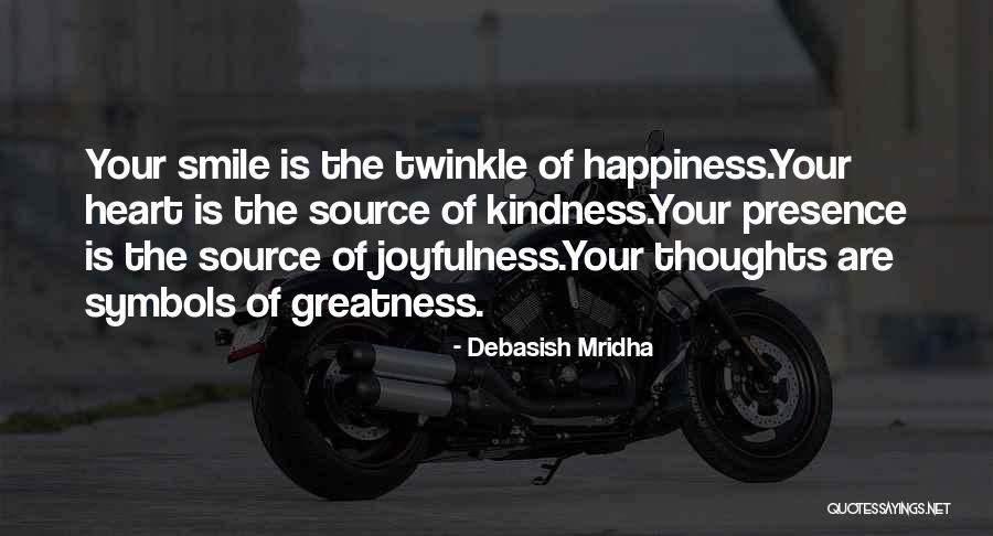 Your Presence Is Quotes By Debasish Mridha Your Presence Is Quotes By Debasish Mridha