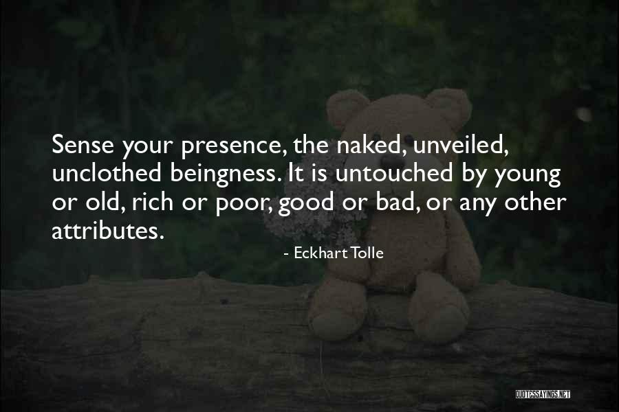 Your Presence Is Quotes By Eckhart Tolle Your Presence Is Quotes By Eckhart Tolle