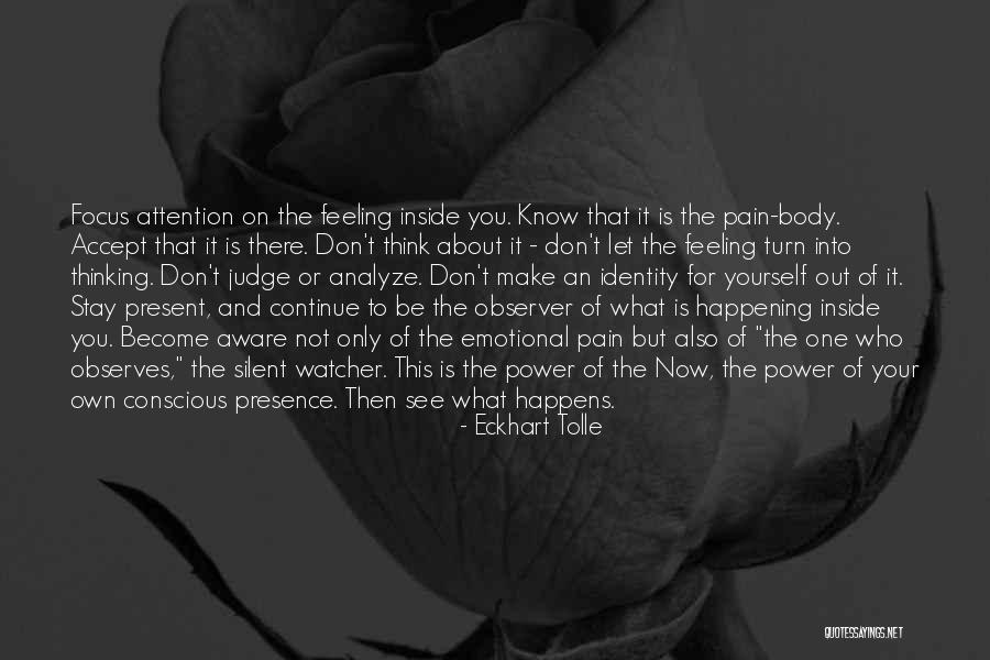 Your Presence Is Quotes By Eckhart Tolle Your Presence Is Quotes By Eckhart Tolle