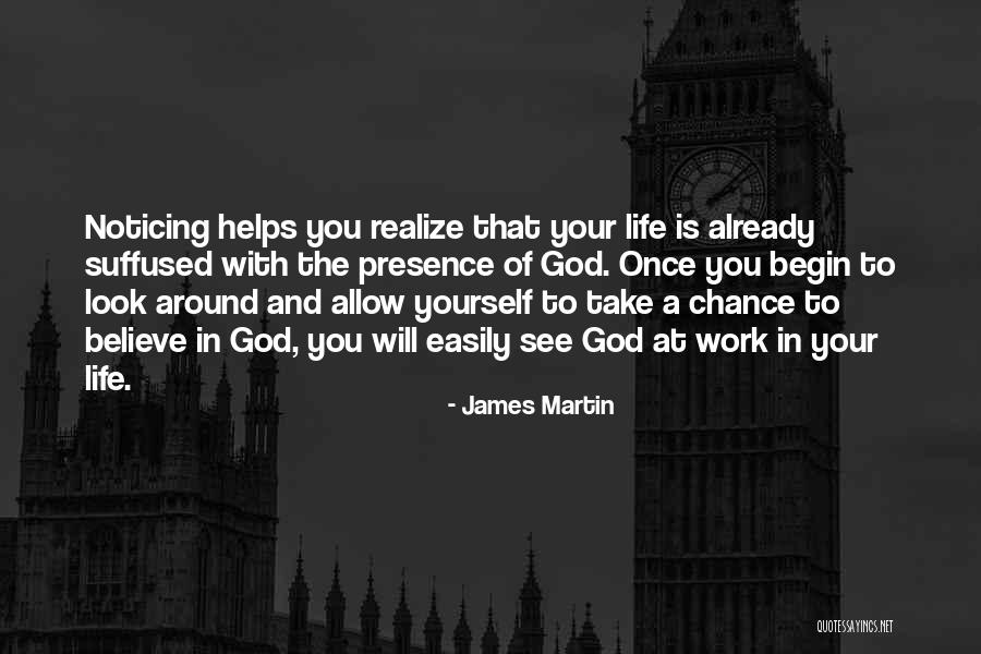 Your Presence Is Quotes By James Martin Your Presence Is Quotes By James Martin