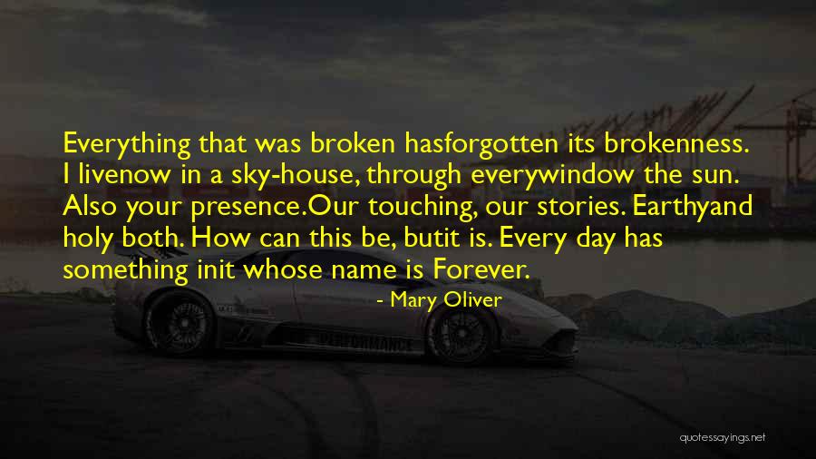 Your Presence Is Quotes By Mary Oliver Your Presence Is Quotes By Mary Oliver
