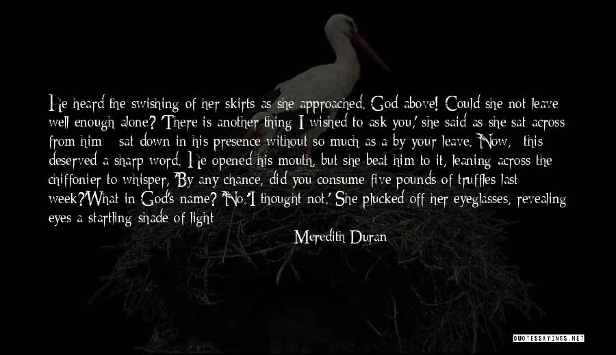 Your Presence Is Quotes By Meredith Duran Your Presence Is Quotes By Meredith Duran