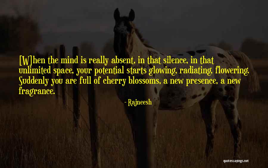 Your Presence Is Quotes By Rajneesh Your Presence Is Quotes By Rajneesh
