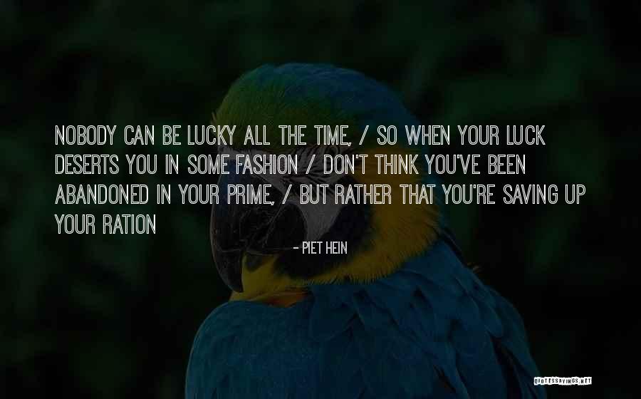 Your Prime Time Quotes By Piet Hein Your Prime Time Quotes By Piet Hein