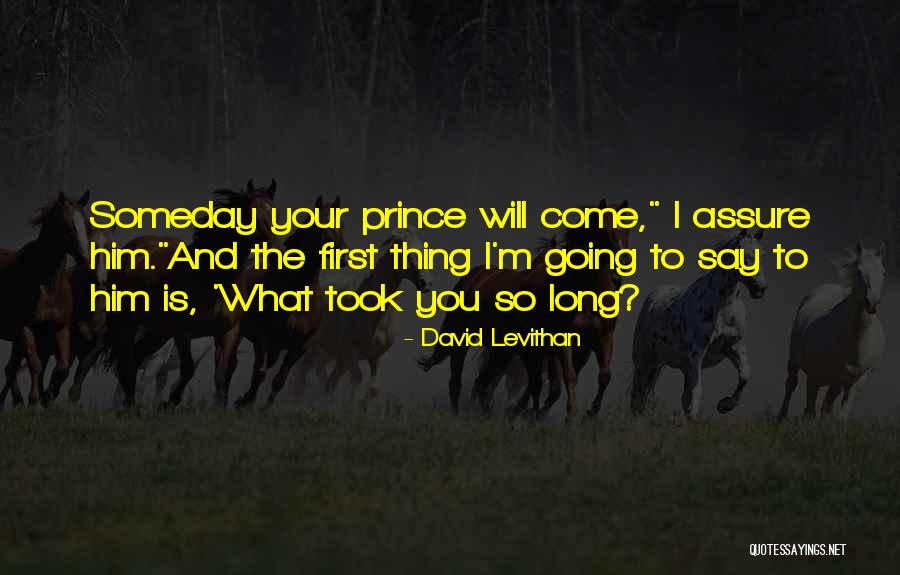 Your Prince Will Come Quotes By David Levithan Your Prince Will Come Quotes By David Levithan