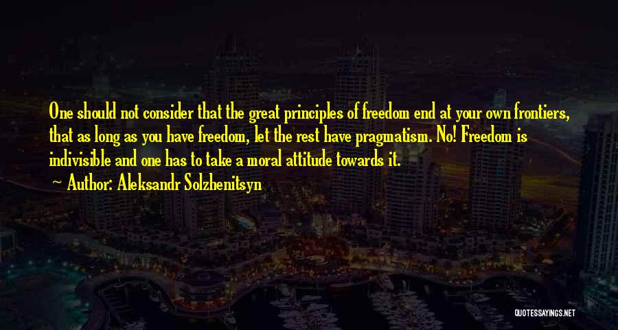 Your Principles Quotes By Aleksandr Solzhenitsyn