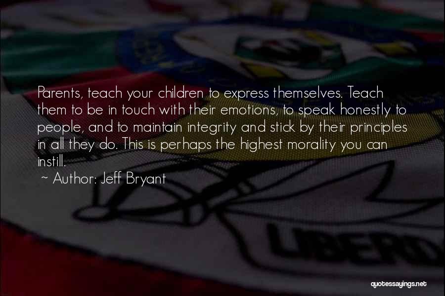 Your Principles Quotes By Jeff Bryant