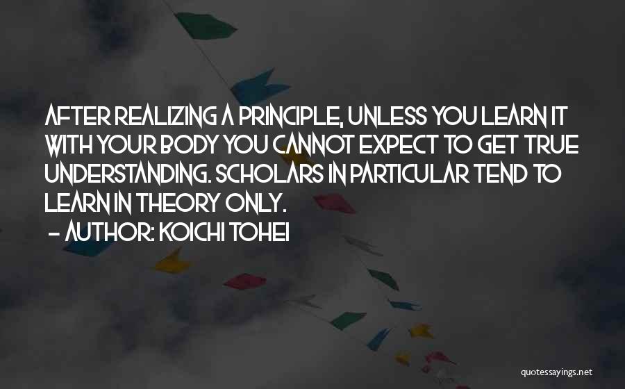 Your Principles Quotes By Koichi Tohei