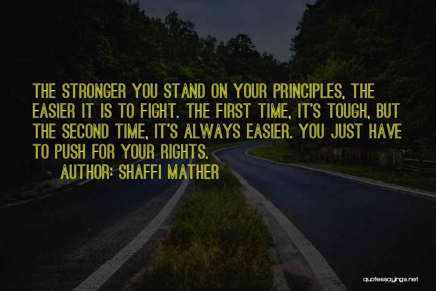 Your Principles Quotes By Shaffi Mather