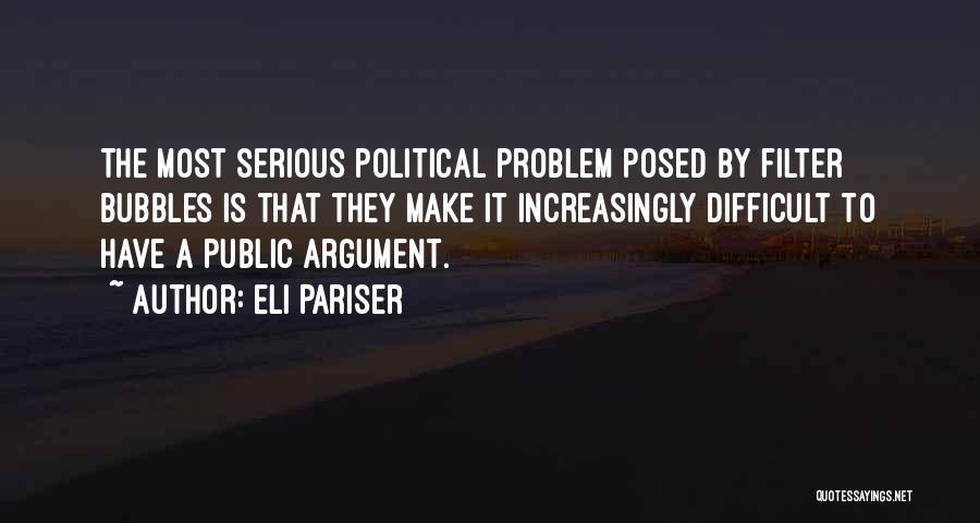 Your Problem Not Mine Quotes By Eli Pariser