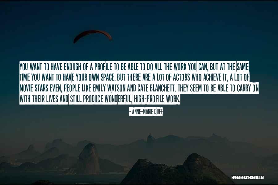 Your Profile Quotes By Anne-Marie Duff Your Profile Quotes By Anne-Marie Duff