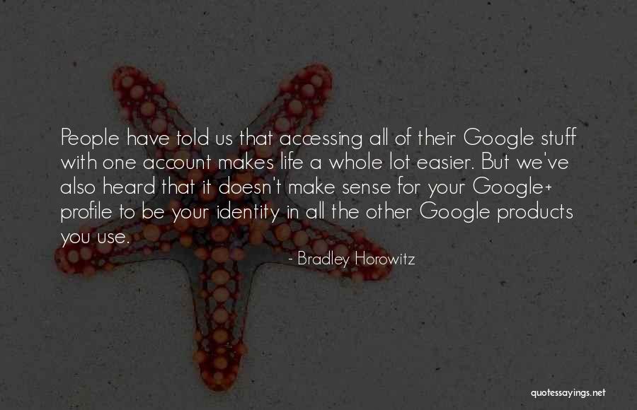 Your Profile Quotes By Bradley Horowitz