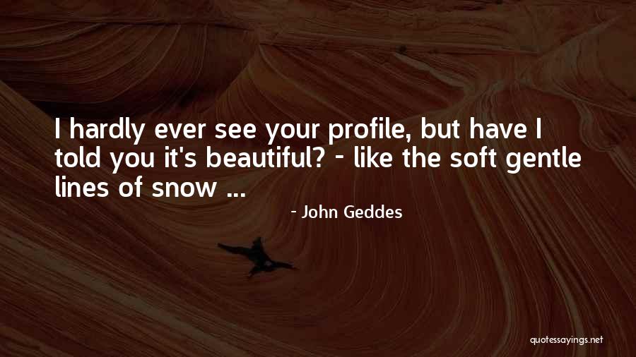 Your Profile Quotes By John Geddes