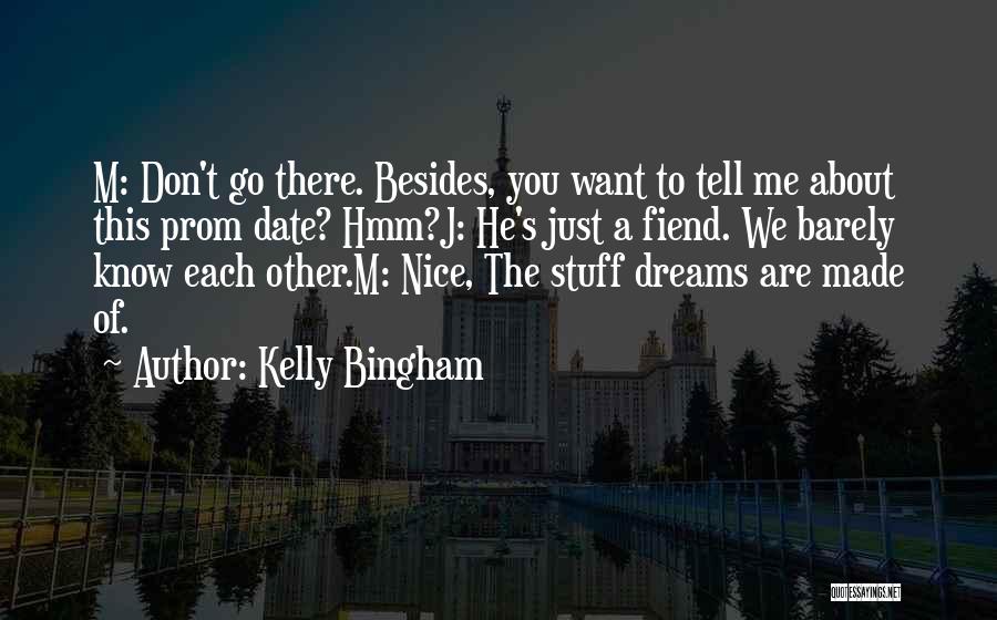 Your Prom Date Quotes By Kelly Bingham