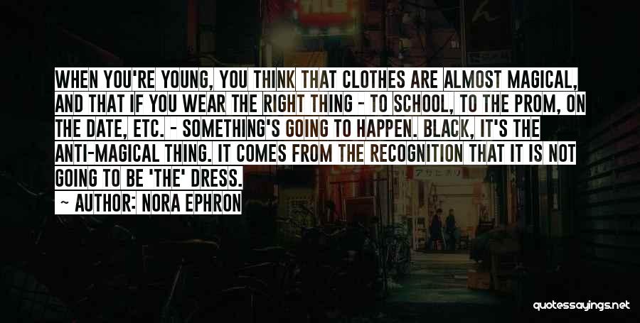 Your Prom Date Quotes By Nora Ephron