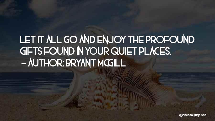 Your Quietness Quotes By Bryant McGill