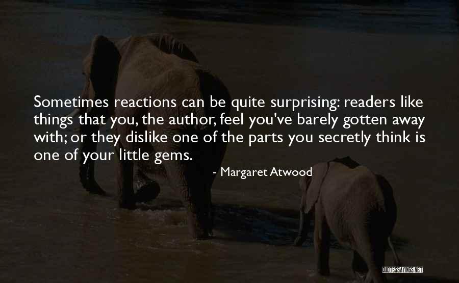 Your Reactions Quotes By Margaret Atwood Your Reactions Quotes By Margaret Atwood