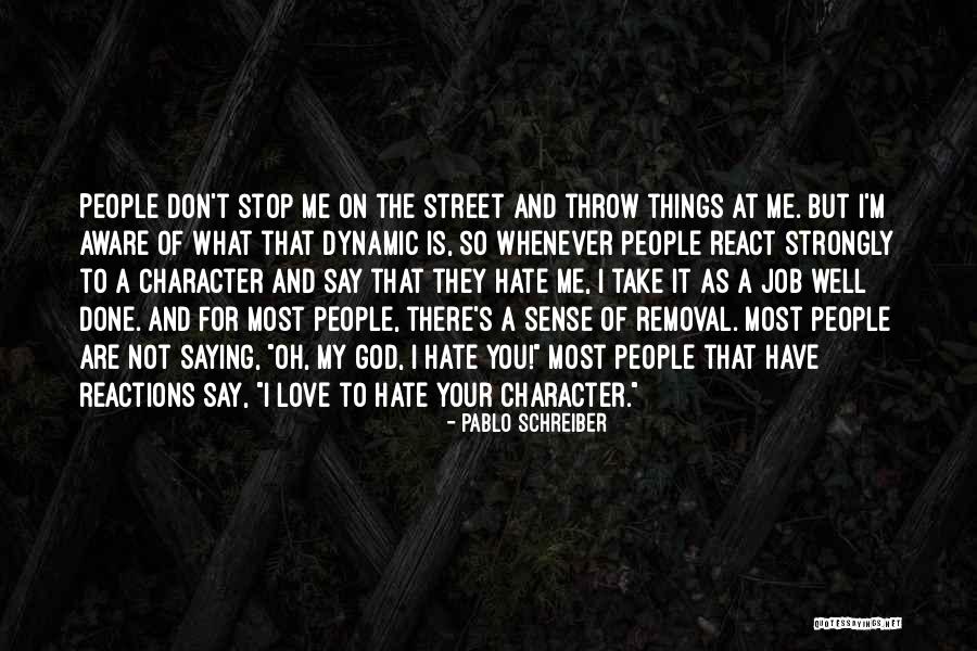 Your Reactions Quotes By Pablo Schreiber Your Reactions Quotes By Pablo Schreiber