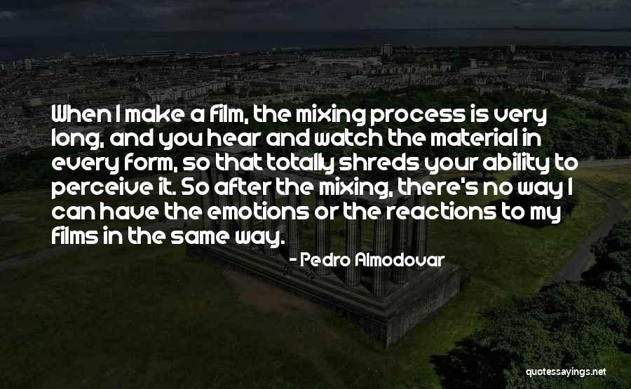 Your Reactions Quotes By Pedro Almodovar Your Reactions Quotes By Pedro Almodovar