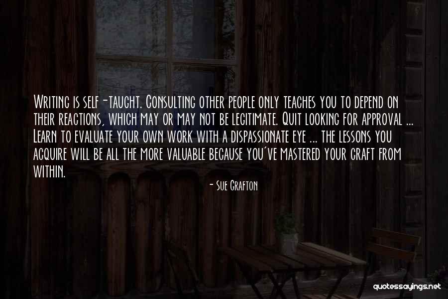 Your Reactions Quotes By Sue Grafton Your Reactions Quotes By Sue Grafton