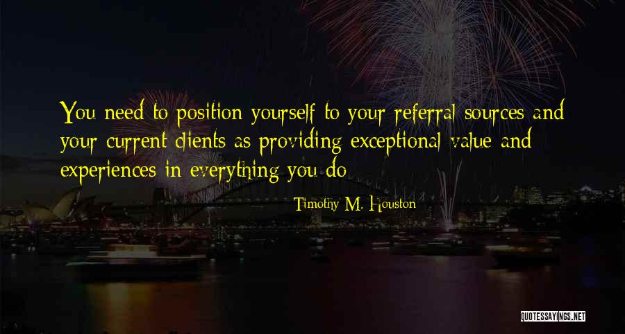 Your Referral Quotes By Timothy M. Houston Your Referral Quotes By Timothy M. Houston