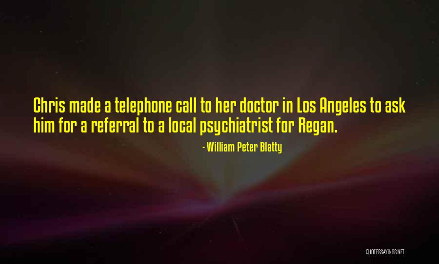 Your Referral Quotes By William Peter Blatty Your Referral Quotes By William Peter Blatty