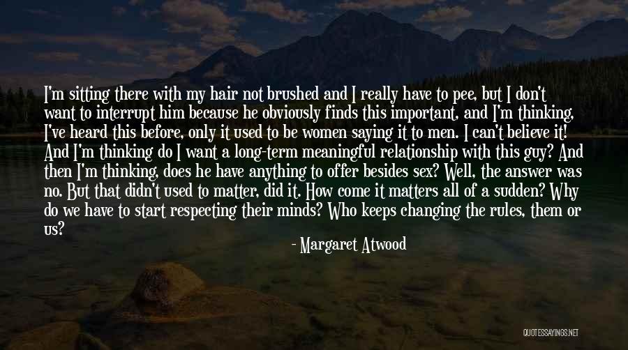 Your Relationship Changing Quotes By Margaret Atwood Your Relationship Changing Quotes By Margaret Atwood