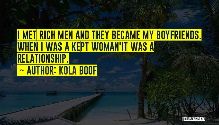 Your Relationship With Your Boyfriend Quotes By Kola Boof